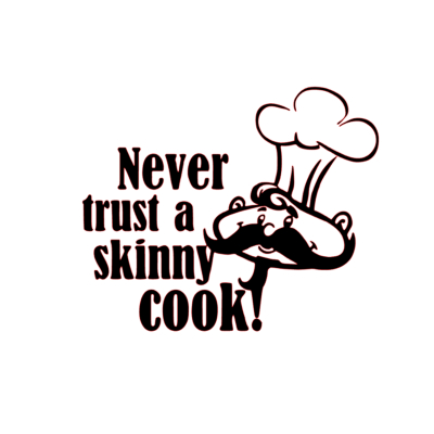 Sticker - Never trust a skinny cook!